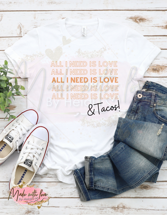 All I need is love and Tacos